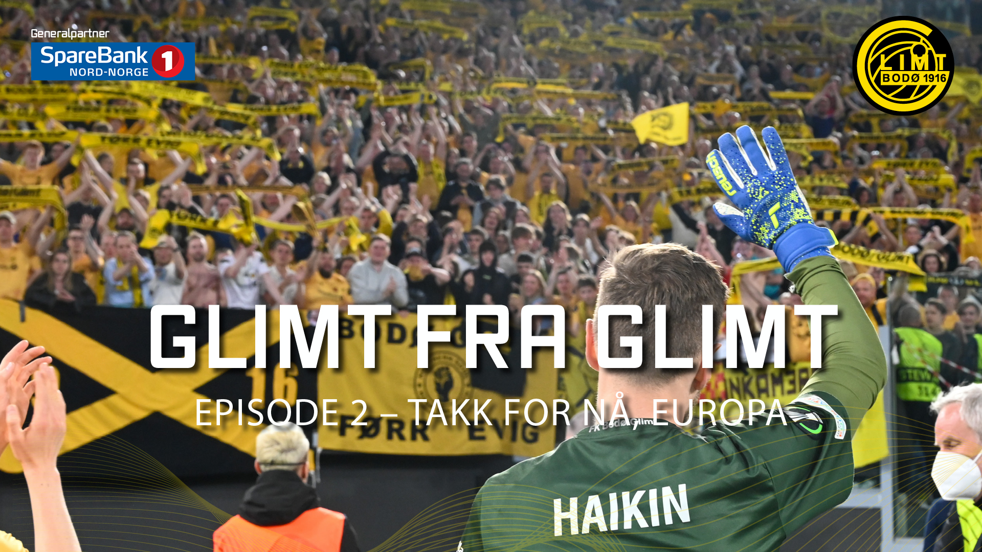 Takk for nå, Europa | Episode 2 | Glimt fra Glimt 2022